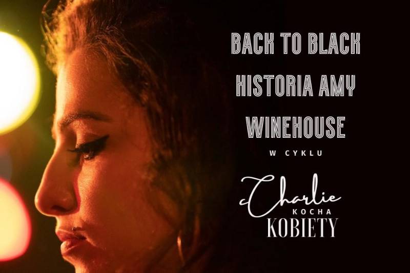 Wydarzenie: Charlie Kocha Kobiety | Back to Black. Historia Amy Winehouse w Kinie Charlie, Kiedy? 2024-04-19 19:30, Gdzie? Kino Charlie (Łódź, ul. Piotrkowska 203/205)
