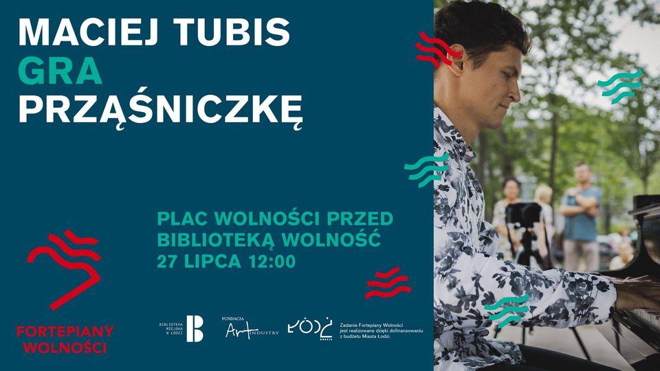 Wydarzenie: Maciej Tubis gra Prząśniczkę na Placu Wolności, Kiedy? 2024-07-27 12:00, Gdzie? Plac Wolności w Łodzi